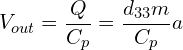 \[V_{out} = \frac{Q}{C_p} = \frac{d_{33} m}{C_p} a\]