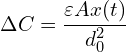 \[\Delta C = \frac{\varepsilon A x(t)}{d_0^2}\]