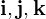 \mathbf{i}, \mathbf{j}, \mathbf{k}