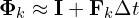 \[\mathbf{\Phi}_k \approx \mathbf{I} + \mathbf{F}_k \Delta t\]