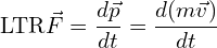 \[\text{\textdir LTR}\vec{F} = \frac{d\vec{p}}{dt} = \frac{d(m\vec{v})}{dt}\]