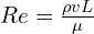 Re = \frac{\rho v L}{\mu}